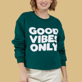 Pull sweat oversize good vibes only Vert